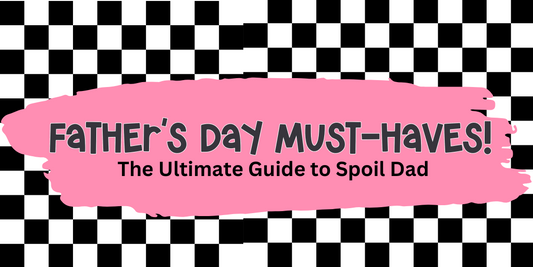 The Ultimate Guide to Spoil Dad