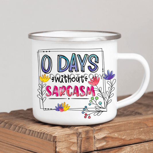 0 Days Without Sarcasm Mug Drinkware Frankie's Fab Designs