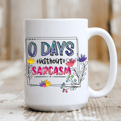 0 Days Without Sarcasm Mug Drinkware Frankie's Fab Designs