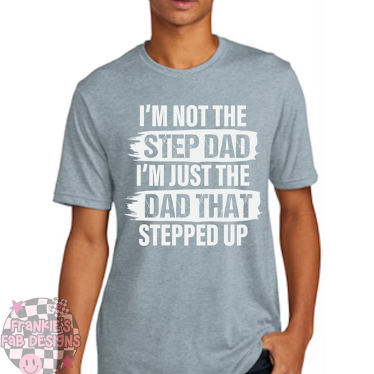 I'm Not The Step Dad T-shirt