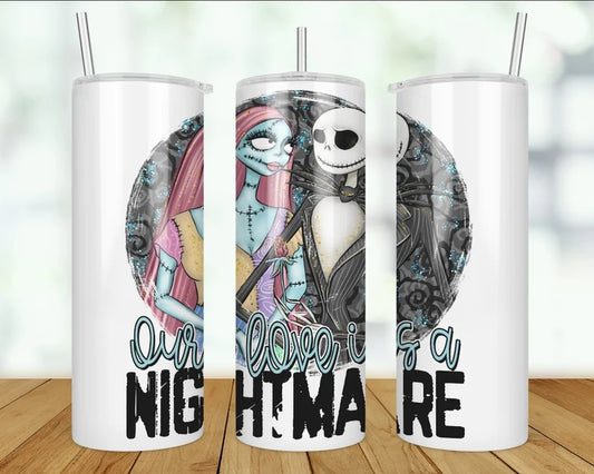 Our Love Is A Nightmare Tumbler