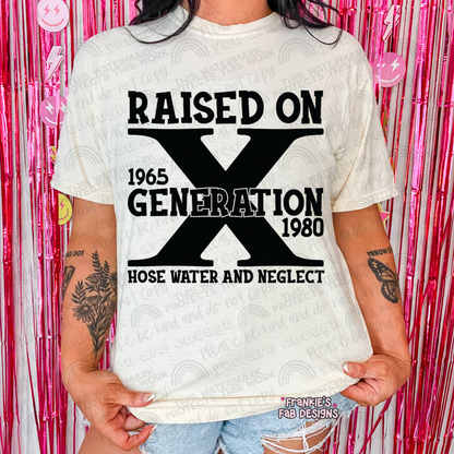 Hose Water and Neglect Gen X  T-Shirt