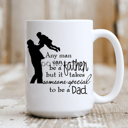 Any Man Can Be A Father Ceramic Mug 15Oz Mug