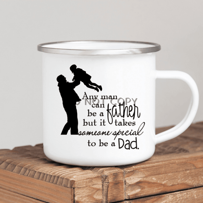 Any Man Can Be A Father Enamel Mug Mug