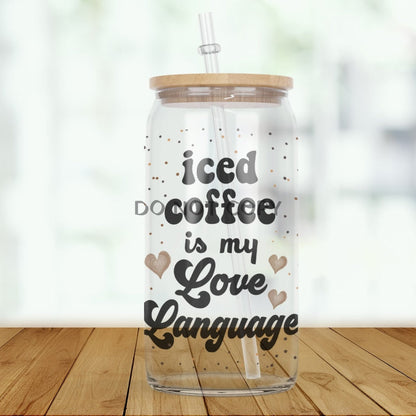 Coffee Is My Love Language Glass Can