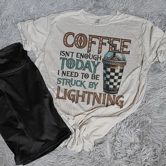 Coffee Isn't Enough T-Shirt