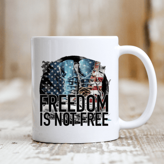 Freedom Is Not Free Mug