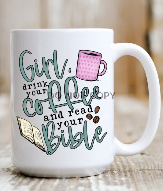 Girl Drink Your Coffee Mug