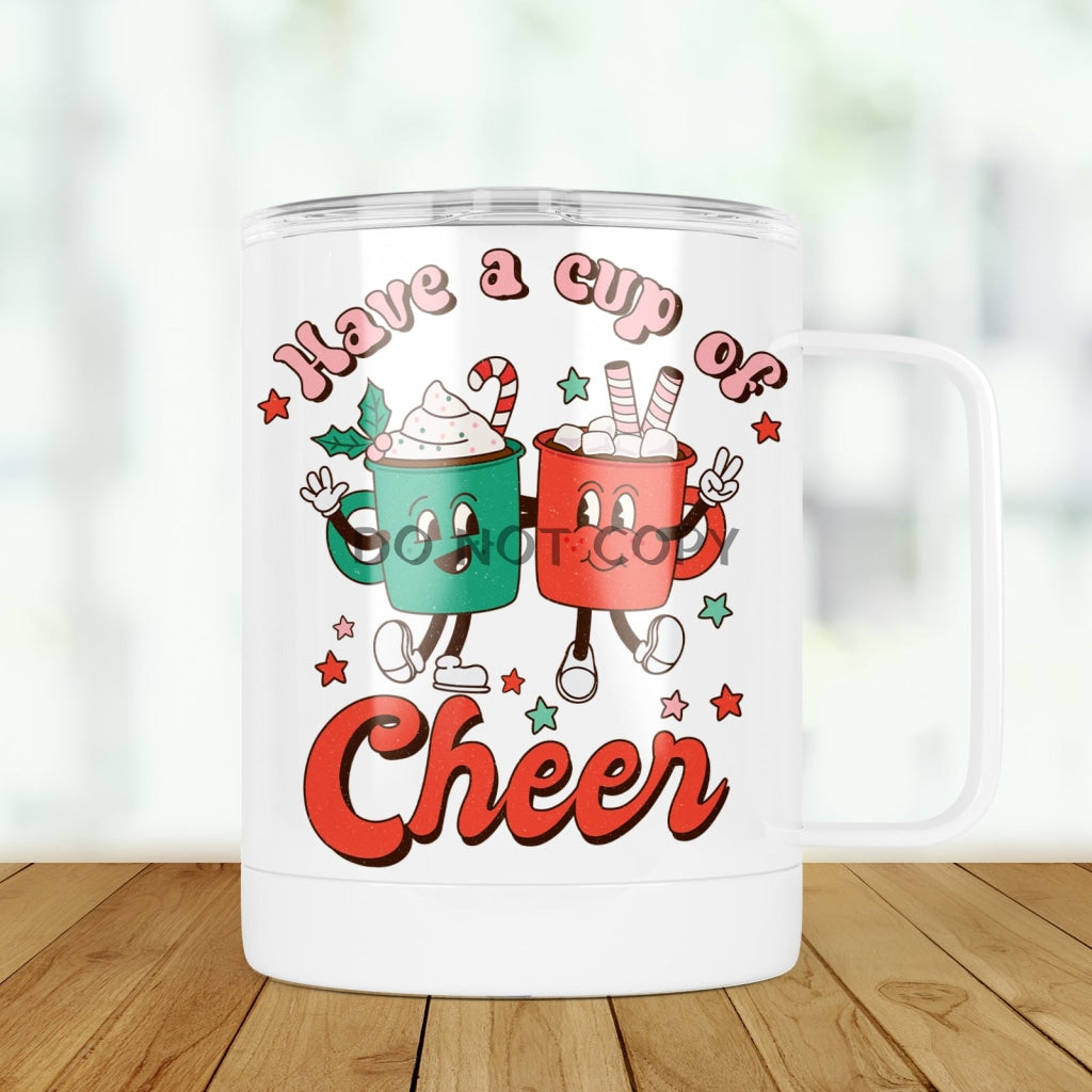 Have A Cup Of Cheer Travel Mugs