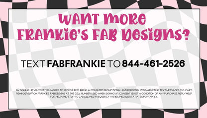 Stay connected text fabfrankie to 8444612526