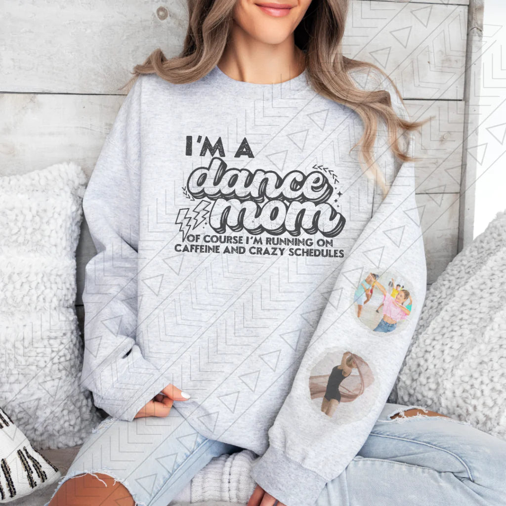 I'm A Dance Mom w/custom photos Sweatshirt