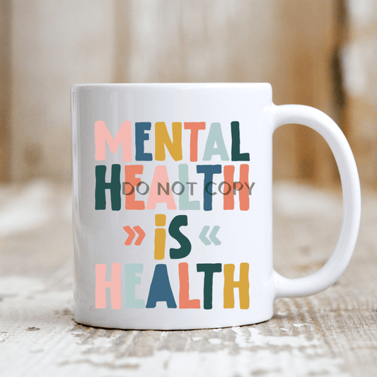 Mental Health Is Mug