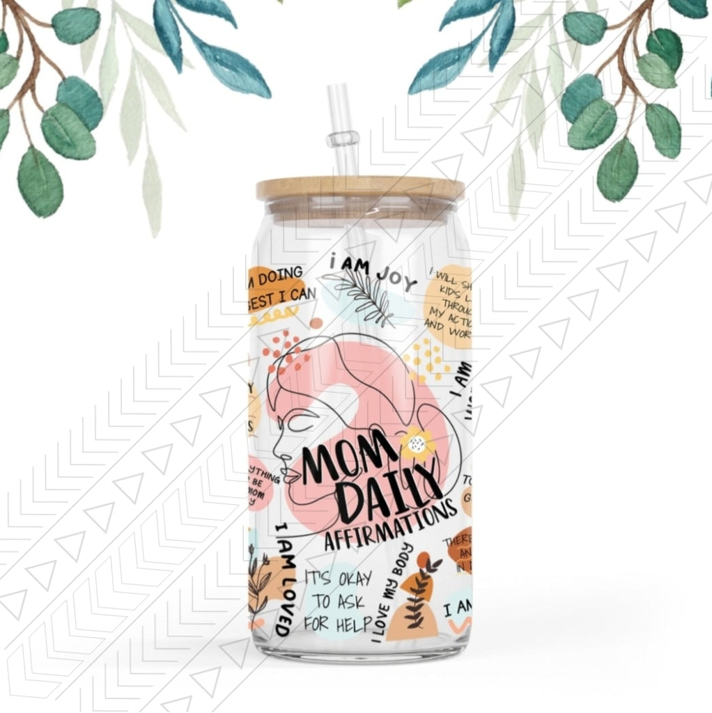 Mom Affirmations Glass Can