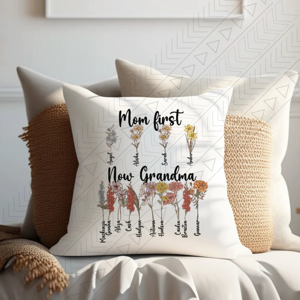 Mom First, Now Grandma Birth Flower Pillow Cover