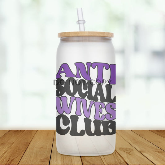 Anti Social Wives Club Glass Can