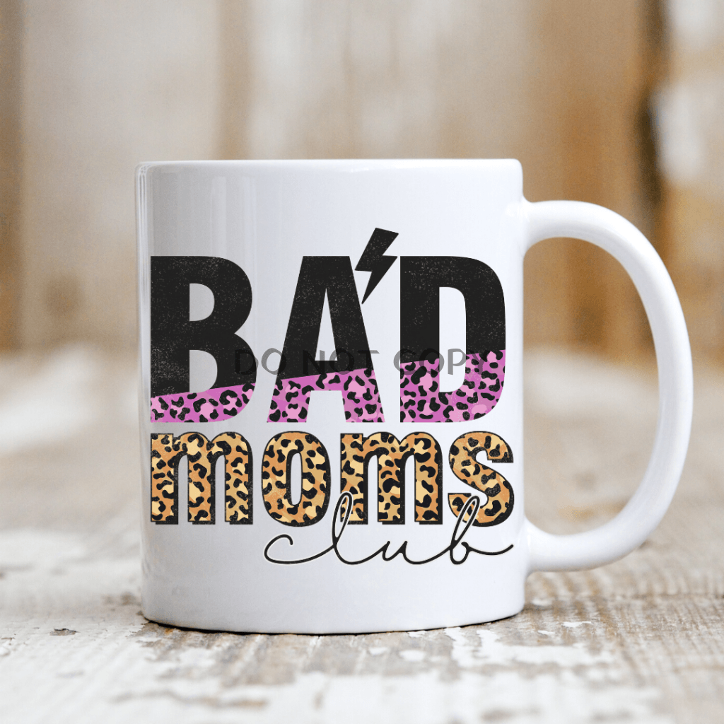 Bad Moms Club Ceramic Mug 11Oz Mug
