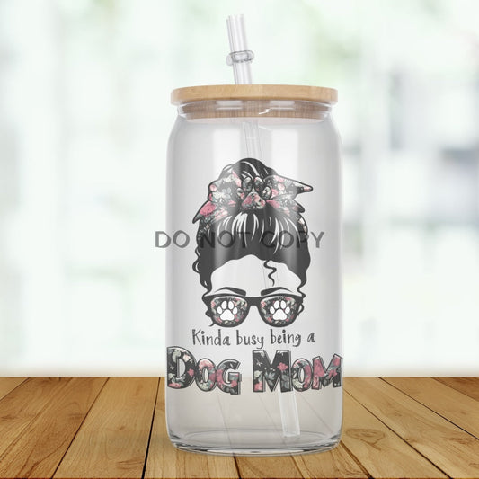 Busy Dog Mom Glass Can