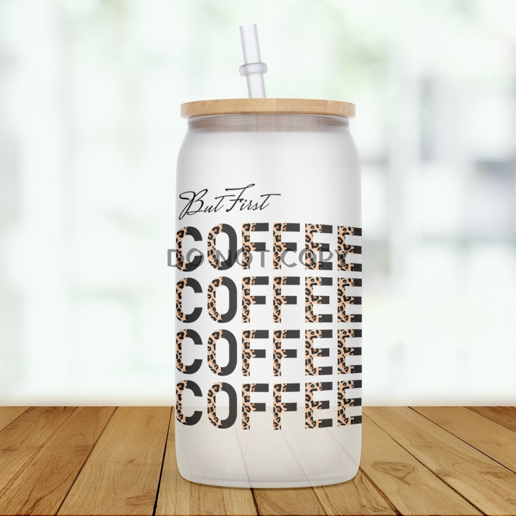 But First Coffee Glass Can