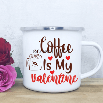 Coffee Is My Valentine Enamel Mug Mug