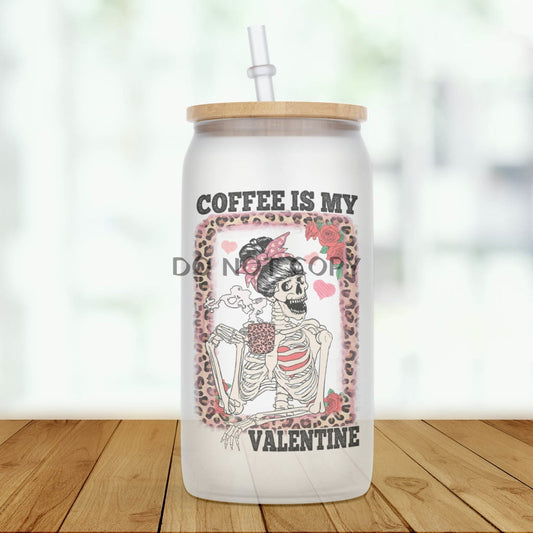 Coffee Is My Valentine Glass Can