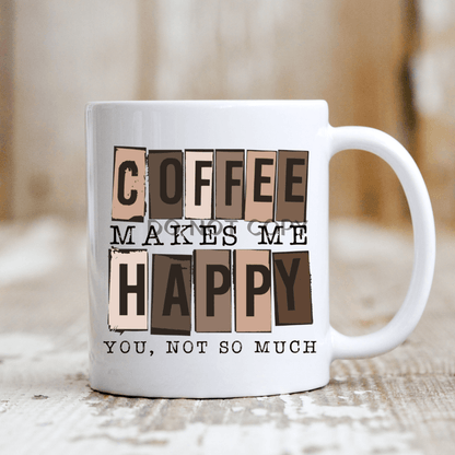 Coffee Makes Me Happy Mug