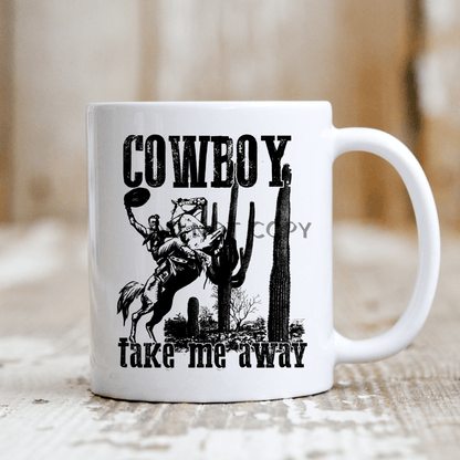 Cowboy Take Me Away Mug