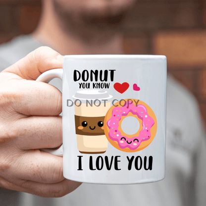 Donut You Know Mug