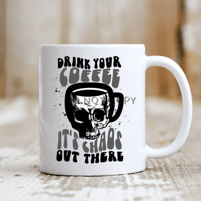 Drink Your Coffee Mug