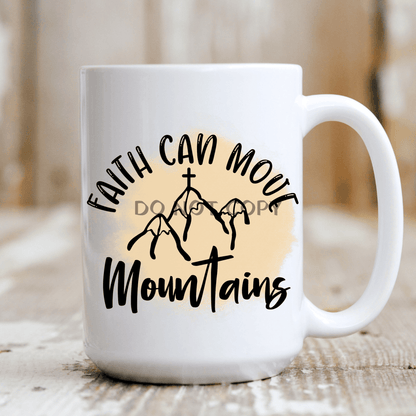 Faith Can Move Moutains Mug