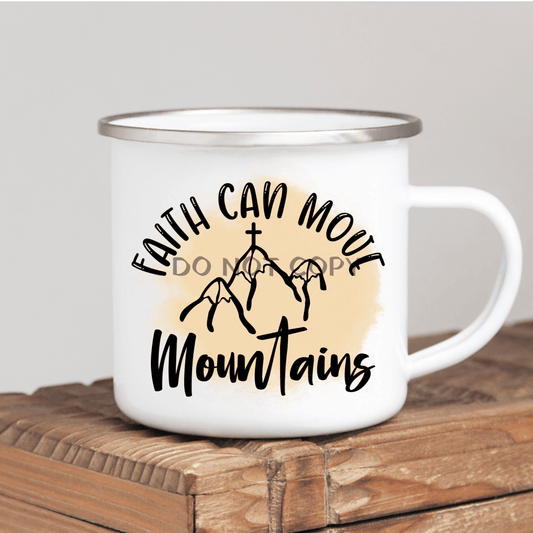 Faith Can Move Moutains Mug