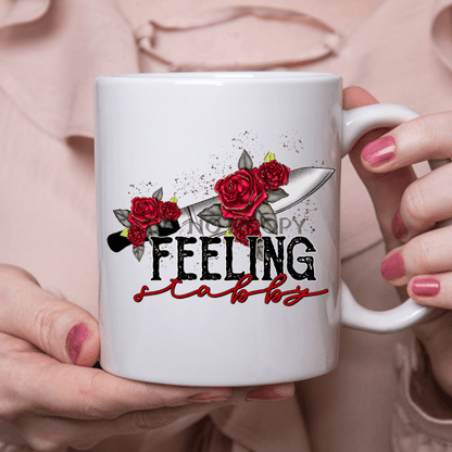 Feeling Stabby Ceramic Mug 11Oz Mug