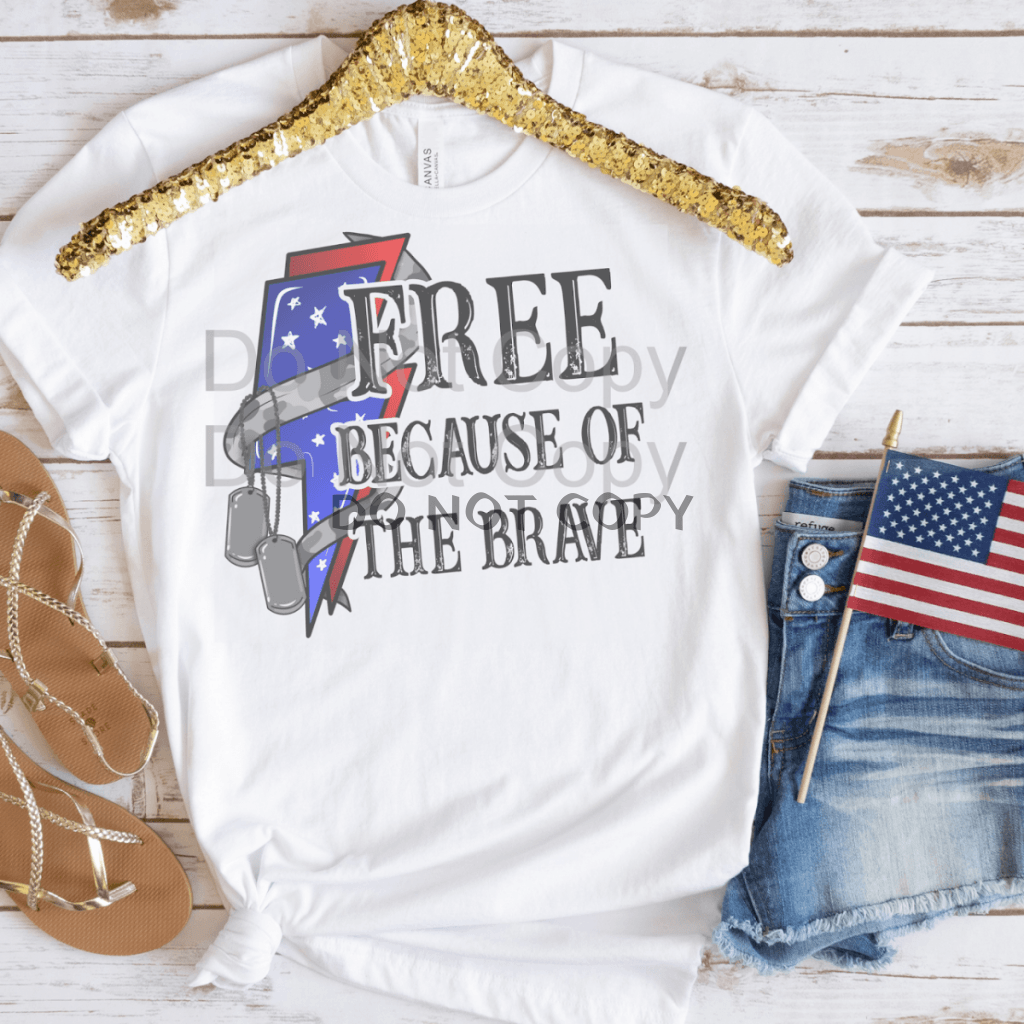 Free Because Of The Brave Shirts & Tops