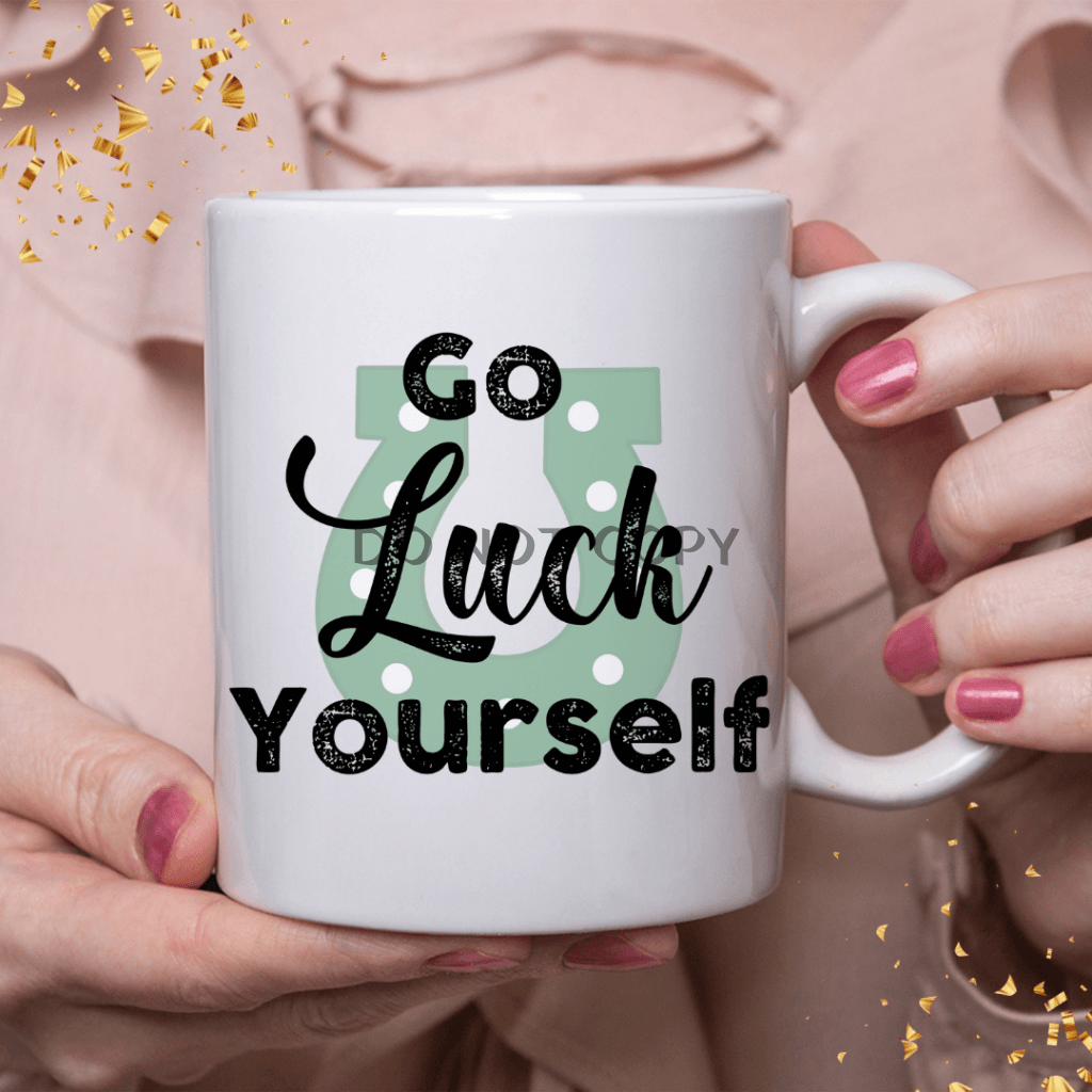 Go Luck Yourself Ceramic Mug 11Oz Mug