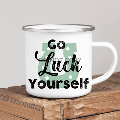 Go Luck Yourself Enamel Mug Mug