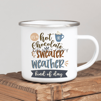 Hot Chocolate Weather Enamel Mug Mug