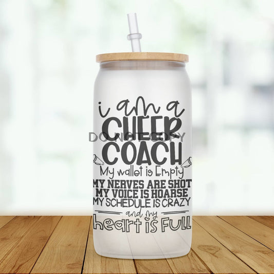 I Am A Cheer Coach Glass Can