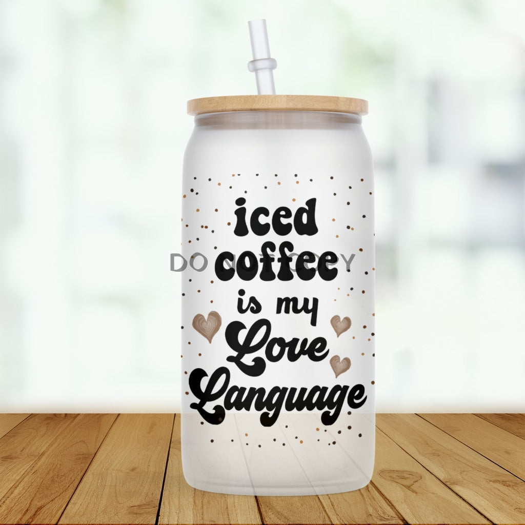 Iced Coffee Love Frosted Glass Glass Can