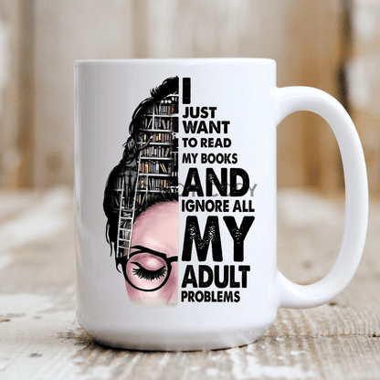 Ignore Adult Problems Ceramic Mug 15Oz Mug