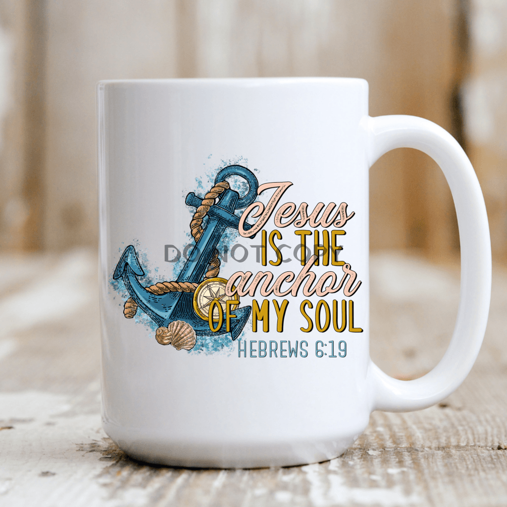 Jesus Is The Anchor Ceramic Mug 15Oz Mug