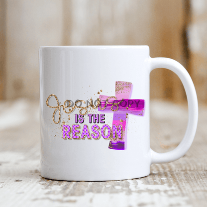 Jesus Is The Reason Mug