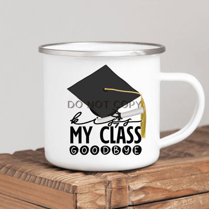 Kiss My Class Goodbye Enamel Mug Mug