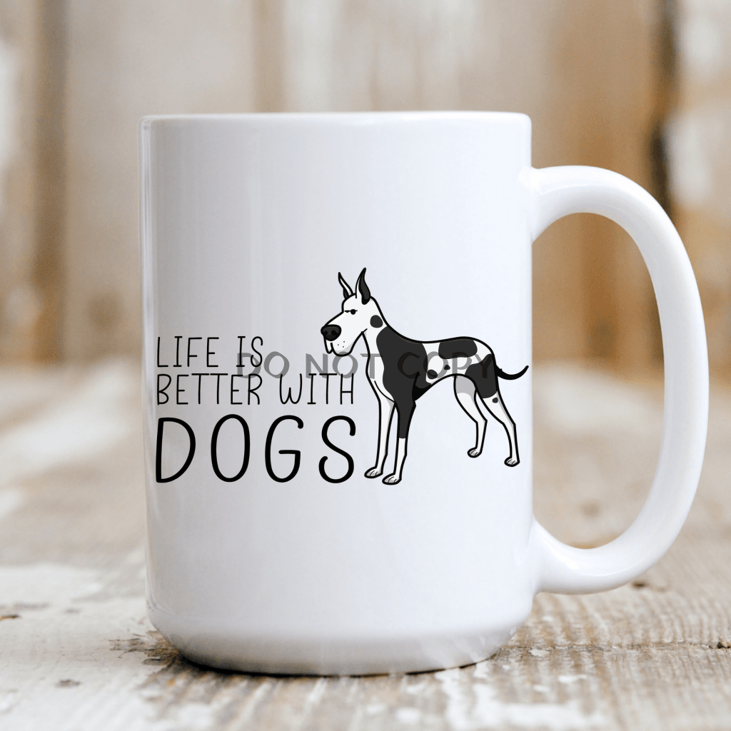 Life Is Better With Dogs Mug