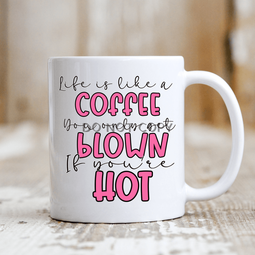 Life Is Like Coffee Pink Mug
