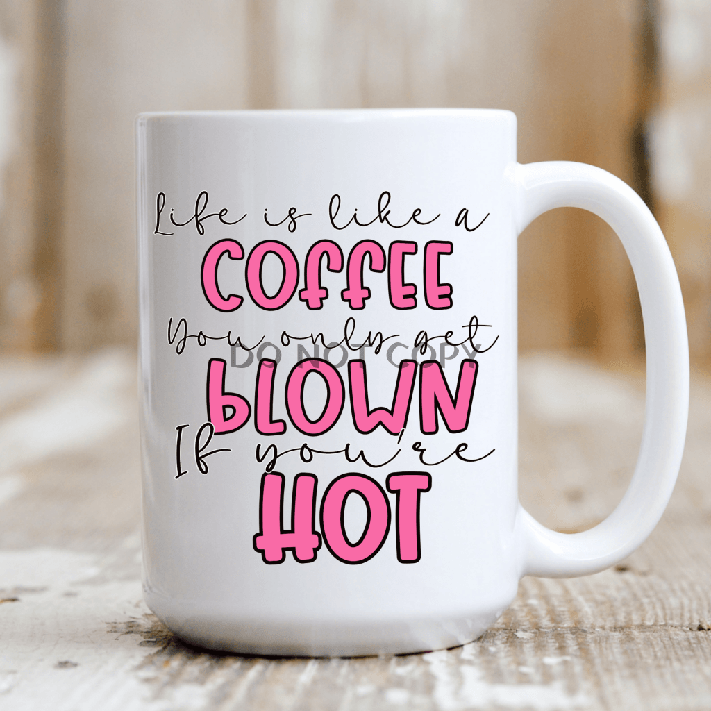 Life Is Like Coffee Pink Mug
