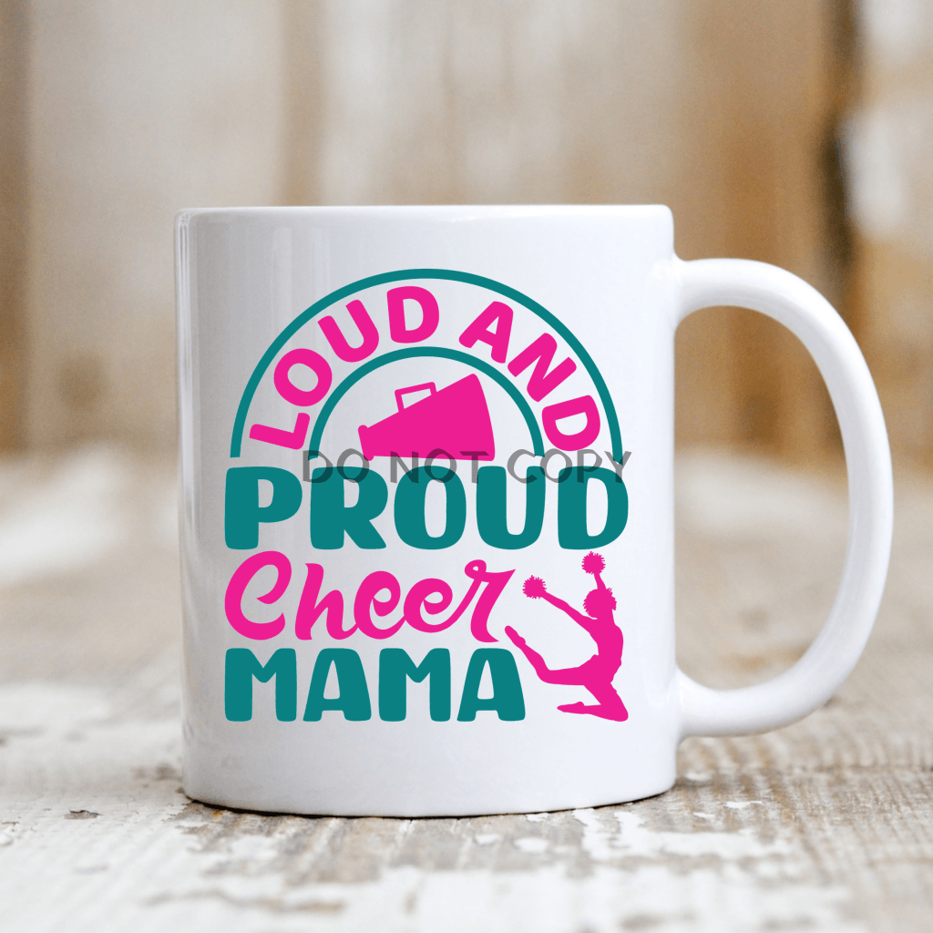 Loud And Proud Cheer Mama Ceramic Mug 11Oz Mug