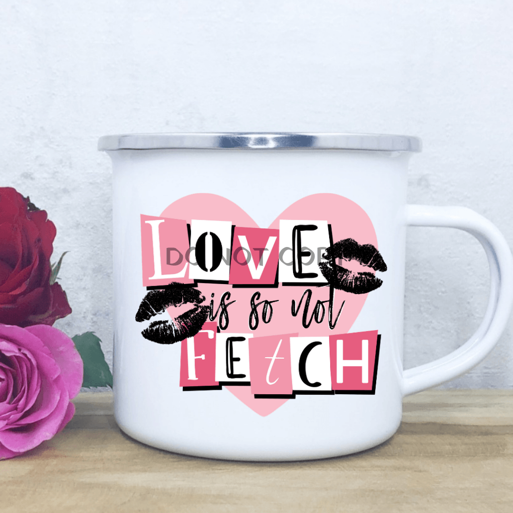 Love Is Not So Fetch Enamel Mug Mug