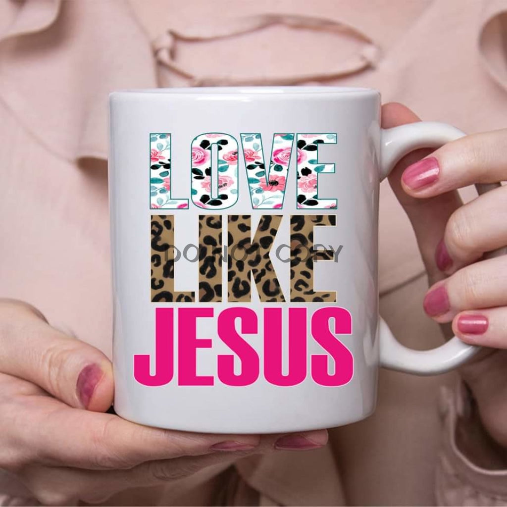 Love Like Jesus Ceramic Mug 11Oz Mug