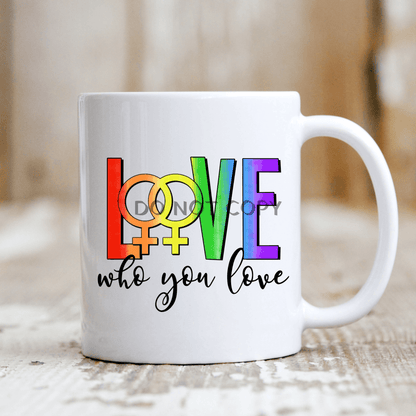 Love Who You F Ceramic Mug 11Oz Mug