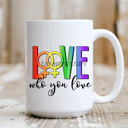 Love Who You F Ceramic Mug 15Oz Mug