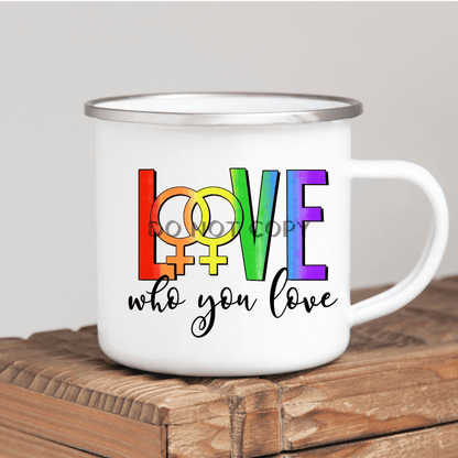 Love Who You F Enamel Mug Mug